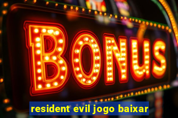 resident evil jogo baixar